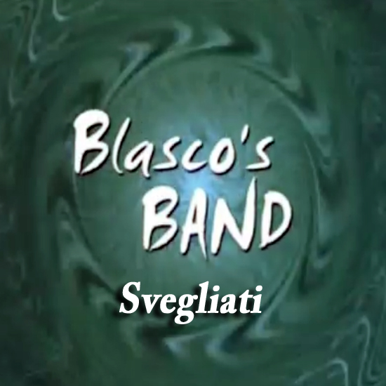 " Svegliati" - Blasco's Band